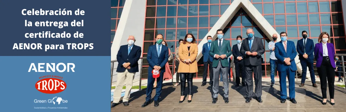 Noticia: Entrega del certificado AENOR de estrategia basada en los Objetivos de Desarrollo Sostenible ODS a TROPS. - Green Globe