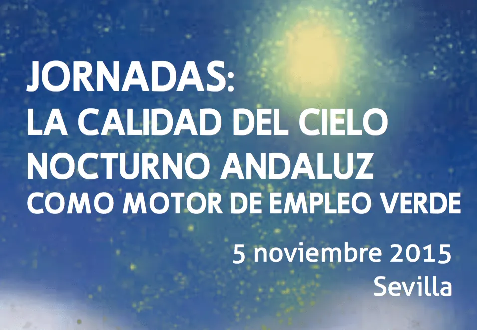 Noticia: Jornadas: La calidad del Cielo Nocturno Andaluz como motor de Empleo Verde. - Green Globe